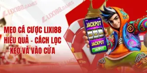 Mẹo Cá Cược LIXI88 Hiệu Quả