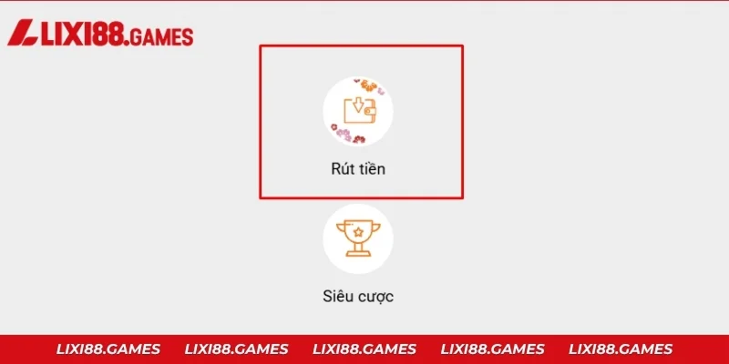 Nhấn Rút Tiền trên thanh đầu trang Lixi88, cạnh Nạp Tiền và Chuyển quỹ
