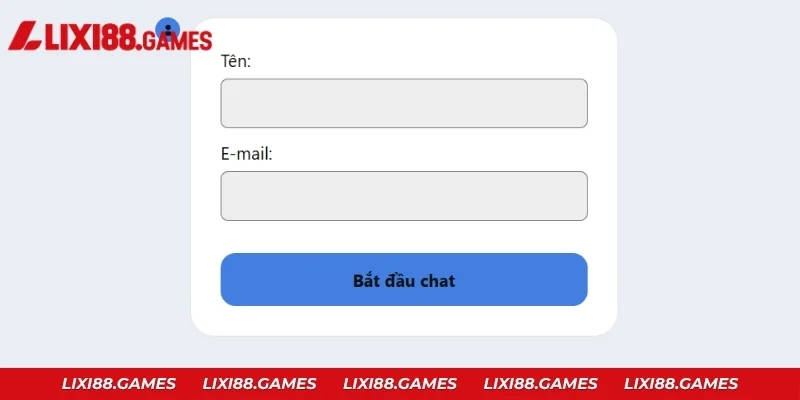 Nhập tên, email rồi nhấn Bắt đầu chat để gặp nhân viên Lixi88